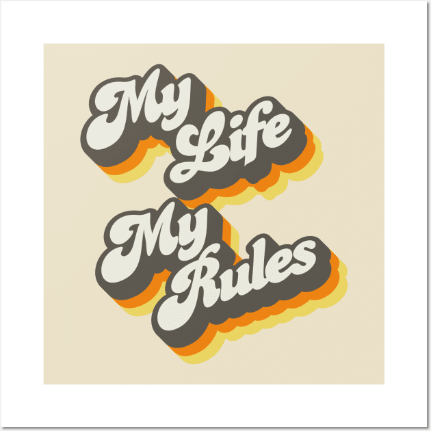 My Life My Rules Wall Art by Jennifer